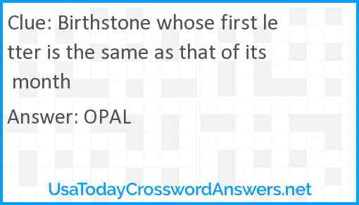 Birthstone whose first letter is the same as that of its month Answer