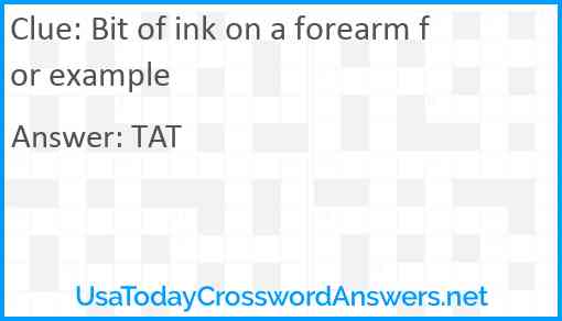 Bit of ink on a forearm for example Answer