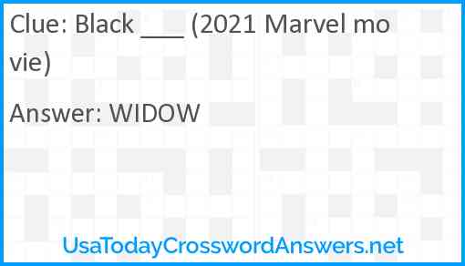 Black ___ (2021 Marvel movie) Answer