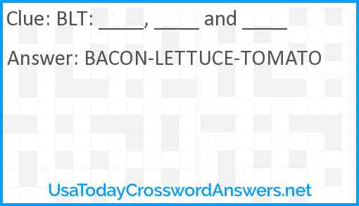 BLT: ____, ____ and ____ Answer