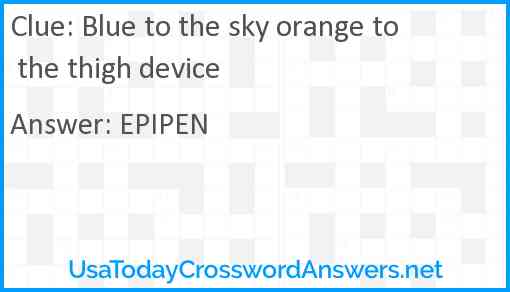 Blue to the sky orange to the thigh device Answer
