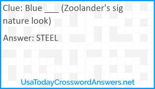 Blue ___ (Zoolander's signature look) Answer
