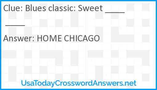 Blues classic: Sweet ____ ____ Answer
