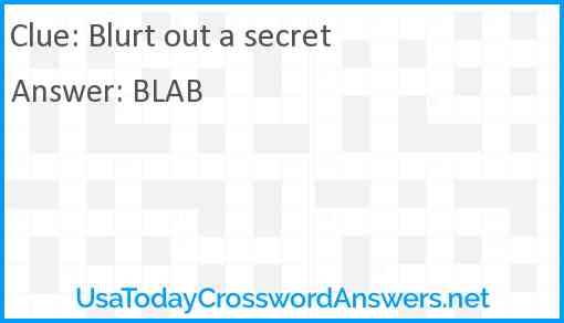 Blurt out a secret Answer