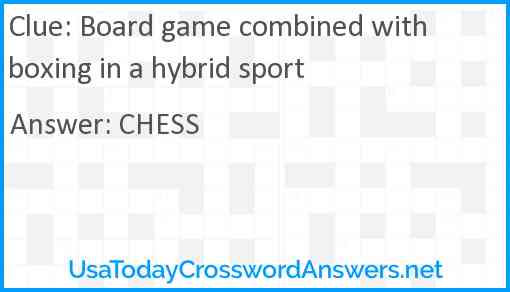 Board game combined with boxing in a hybrid sport Answer