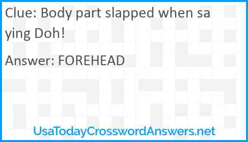 Body part slapped when saying Doh! Answer