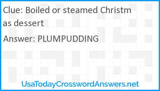 Boiled or steamed Christmas dessert Answer