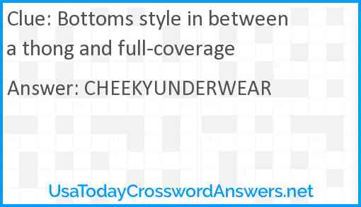 Bottoms style in between a thong and full-coverage Answer