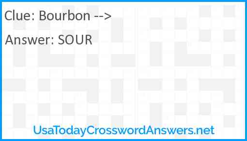 Bourbon --> Answer