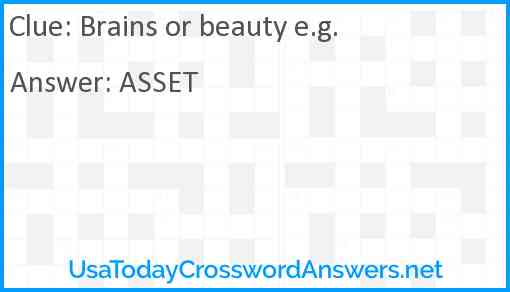 Brains or beauty e.g. Answer