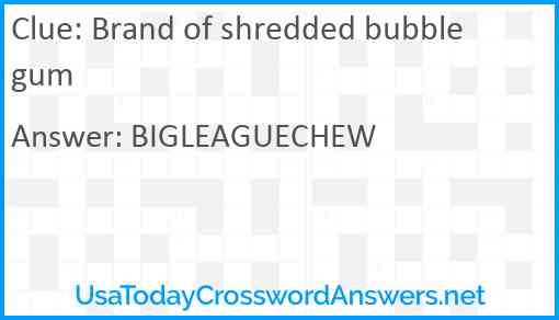Brand of shredded bubble gum Answer