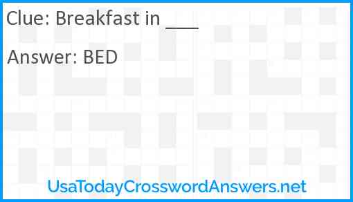 Breakfast in ___ Answer