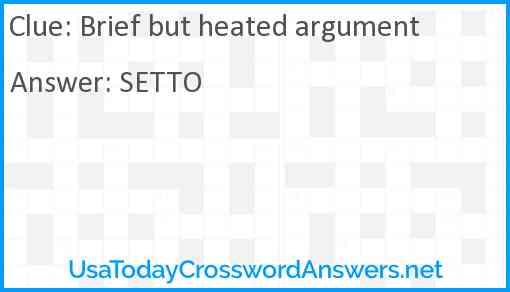 Brief but heated argument Answer