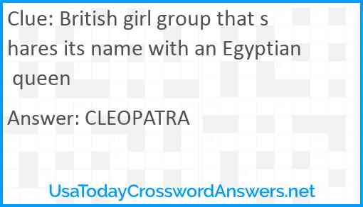 British girl group that shares its name with an Egyptian queen Answer