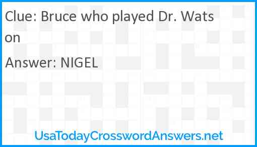 Bruce who played Dr. Watson Answer