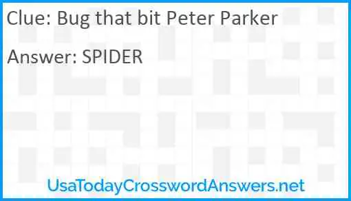 Bug that bit Peter Parker Answer