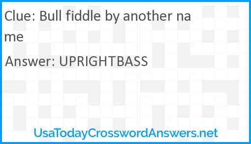 Bull fiddle by another name Answer