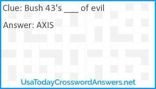 Bush 43's ___ of evil Answer