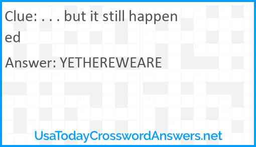 . . . but it still happened Answer