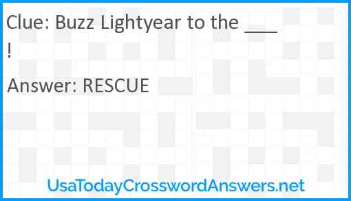 Buzz Lightyear to the ___! Answer
