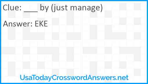 ___ by (just manage) Answer