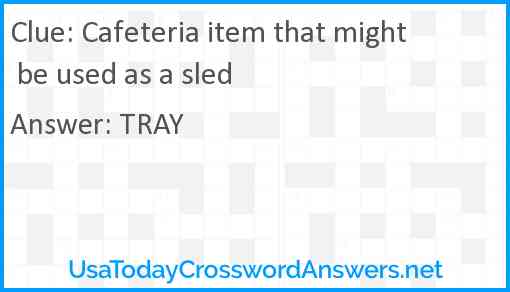 Cafeteria item that might be used as a sled Answer
