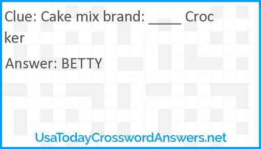 Cake mix brand: ____ Crocker Answer