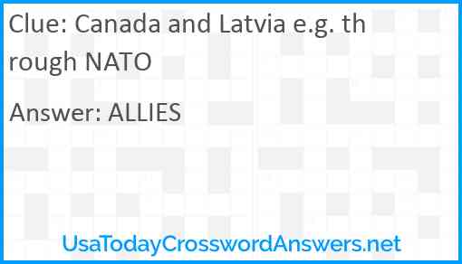 Canada and Latvia e.g. through NATO Answer