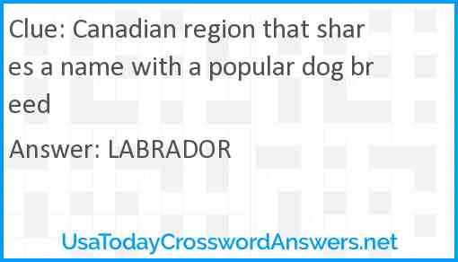 Canadian region that shares a name with a popular dog breed Answer