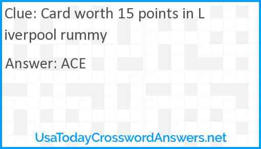 Card worth 15 points in Liverpool rummy Answer