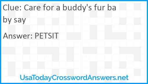 Care for a buddy's fur baby say Answer