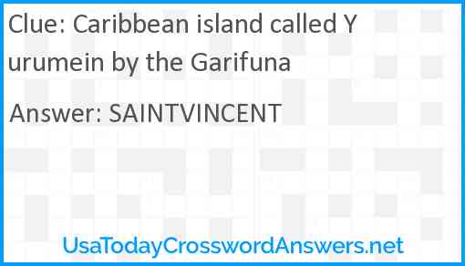Caribbean island called Yurumein by the Garifuna Answer