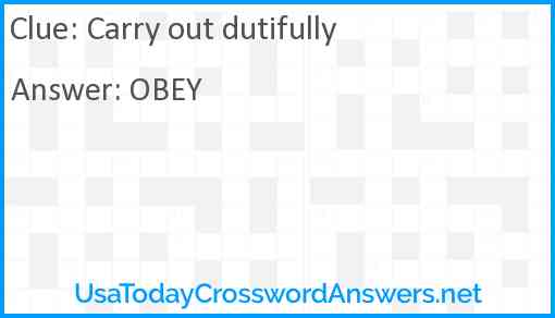 Carry out dutifully Answer