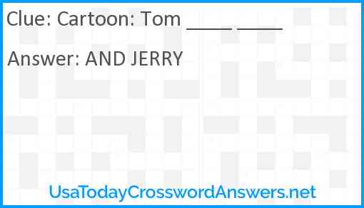 Cartoon: Tom ____ ____ Answer