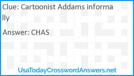 Cartoonist Addams informally Answer