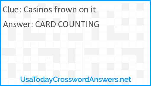 Casinos frown on it Answer