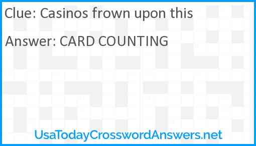 Casinos frown upon this Answer