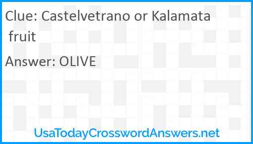 Castelvetrano or Kalamata fruit Answer