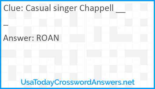 Casual singer Chappell ___ Answer