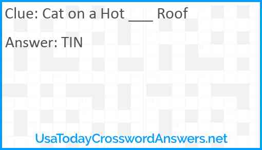Cat on a Hot ___ Roof Answer