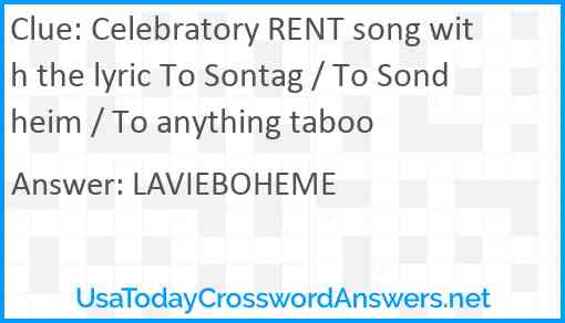 Celebratory RENT song with the lyric To Sontag / To Sondheim / To anything taboo Answer