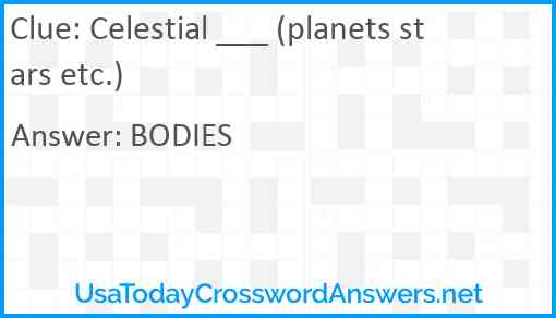 Celestial ___ (planets stars etc.) Answer