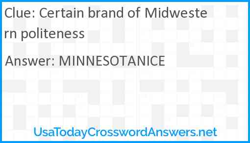 Certain brand of Midwestern politeness Answer