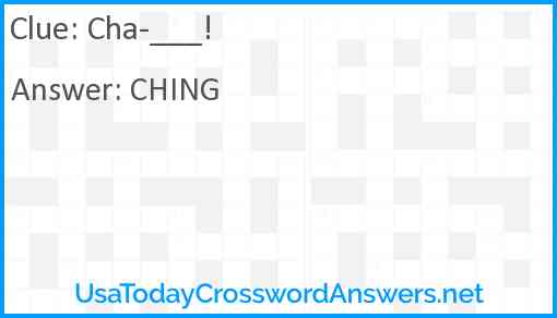 Cha-___! Answer