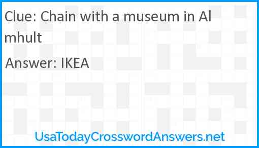 Chain with a museum in Almhult Answer
