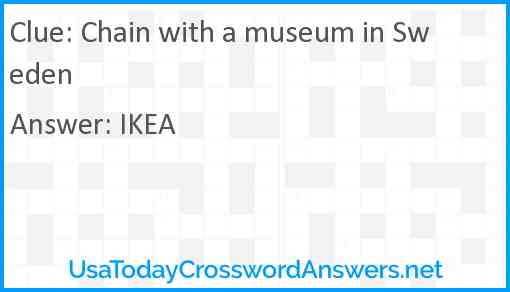 Chain with a museum in Sweden Answer