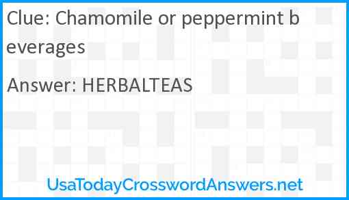 Chamomile or peppermint beverages Answer