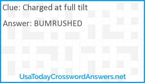 Charged at full tilt Answer
