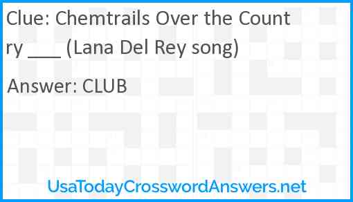 Chemtrails Over the Country ___ (Lana Del Rey song) Answer