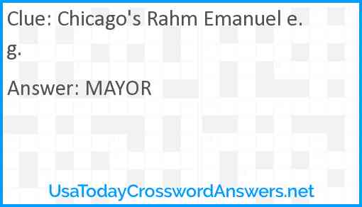 Chicago's Rahm Emanuel e.g. Answer